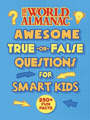 cover image of The World Almanac Awesome True-or-False Questions for Smart Kids